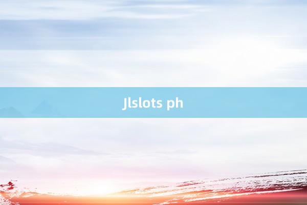 Jlslots ph