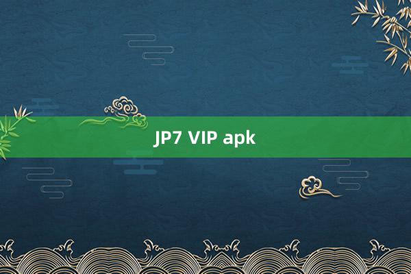 JP7 VIP apk