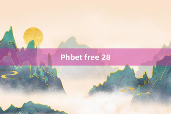 Phbet free 28