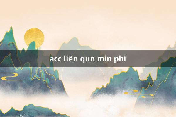 acc liên qun min phí