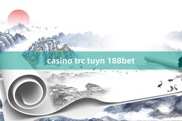 casino trc tuyn 188bet