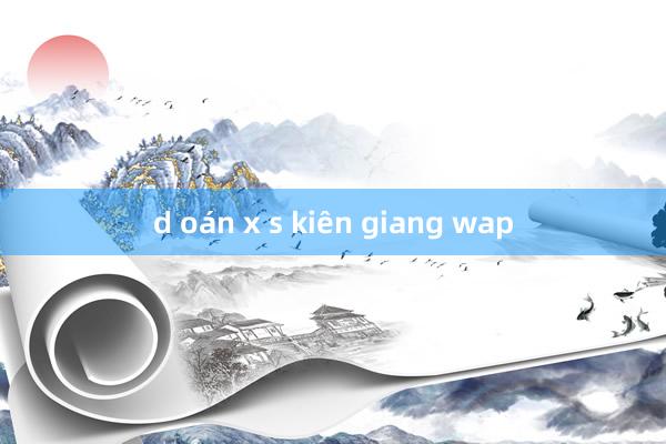 d oán x s kiên giang wap