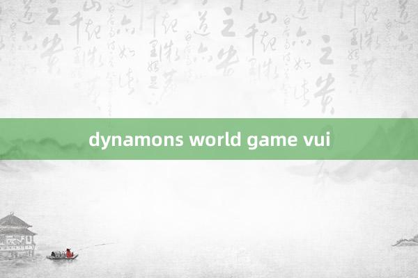 dynamons world game vui