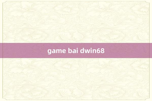 game bai dwin68