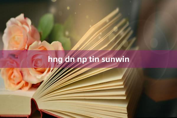 hng dn np tin sunwin