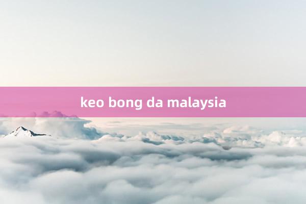 keo bong da malaysia