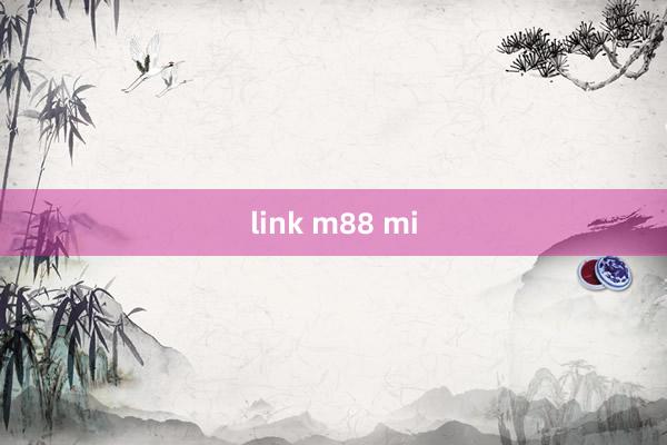 link m88 mi