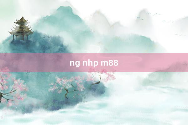 ng nhp m88