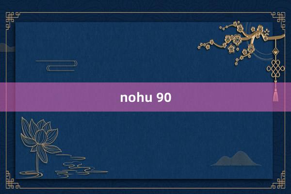 nohu 90