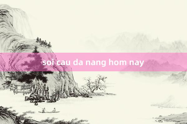 soi cau da nang hom nay