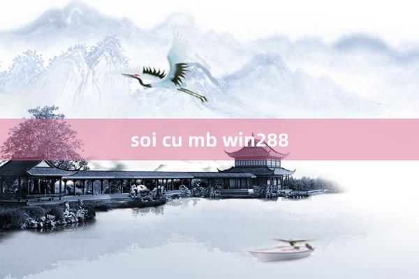 soi cu mb win288