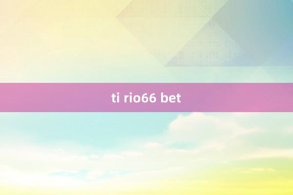 ti rio66 bet