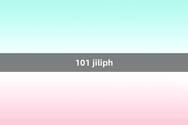 101 jiliph