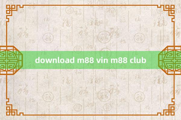 download m88 vin m88 club