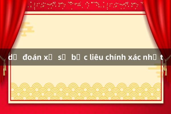 dự đoán xổ số bạc liêu chính xác nhất