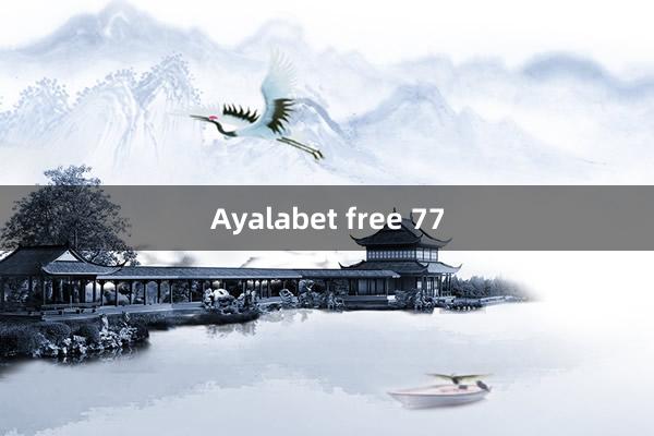 Ayalabet free 77